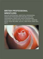 British professional wrestlers English professional wrestlers, Professional wrestlers from Northern Ireland, Scottish professional wrestlers,115744721X,9781157447214