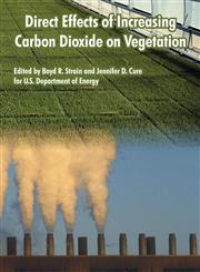 Direct Effects of Increasing Carbon Dioxide on Vegetation,1410222233,9781410222237
