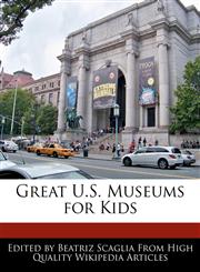 Great U.S. Museums for Kids,1170095097,9781170095096
