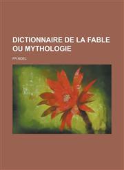 Dictionnaire de La Fable Ou Mythologie,1153482770,9781153482776