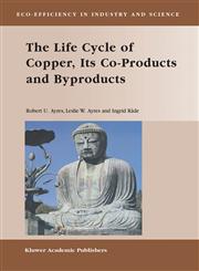 The Life Cycle of Copper, Its Co-Products and Byproducts 1st Edition,1402015526,9781402015526
