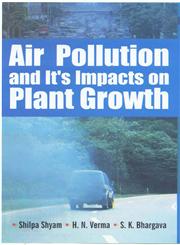 Air Pollution and It's Impacts on Plant Growth 1st Edition,8189422103,9788189422103