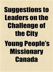 Suggestions to Leaders on the Challenge of the City,1154440192,9781154440195