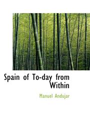 Spain of To-day from Within,1103827332,9781103827336