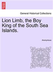 Lion Limb, the Boy King of the South Sea Islands.,1241574480,9781241574482