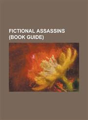Fictional Assassins (Book Guide) Psylocke, Sabretooth (Comics), Wolverine (Comics), Characters in the Realm of the Elderlings, Kitana (Mortal Kombat),1230666605,9781230666600