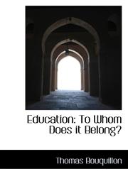 Education To Whom Does it Belong?,1113061820,9781113061829