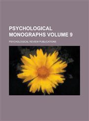 Psychological Monographs Volume 9,1236756312,9781236756312