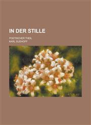 In Der Stille; Poetischer Theil,1153531348,9781153531344