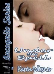 Under the Spell, Book 5 of the Incognito Series,1304261859,9781304261854