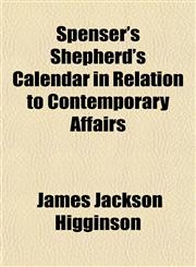 Spenser's Shepherd's Calendar in Relation to Contemporary Affairs,1154916871,9781154916874