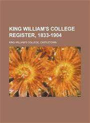 King William's College register, 1833-1904,1230079718,9781230079714