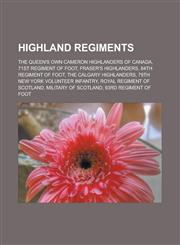 Highland Regiments The Queen's Own Cameron Highlanders of Canada, 71st Regiment of Foot, Fraser's Highlanders, 84th Regiment of Foot, the,1155906977,9781155906973