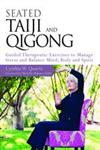 Seated Taiji and Qigong Guided Therapeutic Exercises to Manage Stress and Balance Mind, Body and Spirit,1848190883,9781848190887