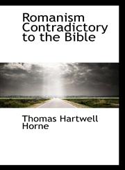 Romanism Contradictory to the Bible,1110397704,9781110397709