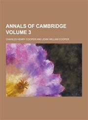 Annals of Cambridge Volume 3,123025773X,9781230257730