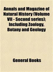 Annals and Magazine of Natural History (Volume VII - Second series); Including Zoology, Botany and Geology,1153277263,9781153277266