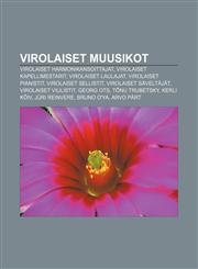 Virolaiset muusikot Virolaiset harmonikansoittajat, Virolaiset kapellimestarit, Virolaiset laulajat, Virolaiset pianistit,123205738X,9781232057383