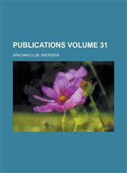 Publications Volume 31,1234167883,9781234167882