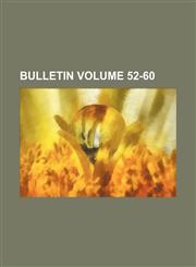 Bulletin Volume 52-60,1153448866,9781153448864
