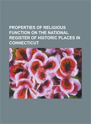 Properties of Religious Function on the National Register of Historic Places in Connecticut Abington Congregational Church, Achavath Achim Synagogue,,1230796177,9781230796178