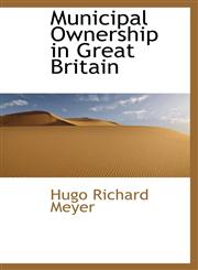 Municipal Ownership in Great Britain,1116050528,9781116050523