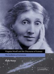 Virginia Woolf and the Discourse of Science The Aesthetics of Astronomy,0521119871,9780521119870