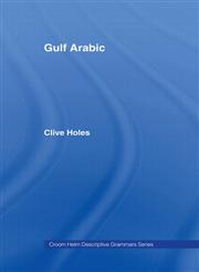 Gulf Arabic (Croom Helm Descriptive Grammars Series),0415021146,9780415021142