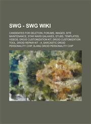 SWG - SWG Wiki Candidates for deletion, Forums, Images, Site maintenance, Star Wars Galaxies, Stubs, Templates, Videos, Droid Customization Kit, Droid Customization Tool, Droid Repair Kit - A, Sarcastic Droid Personality Chip, Slang Droid Personality Chi,1234836998,9781234836993