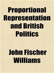 Proportional Representation and British Politics,1154823407,9781154823400