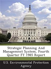 Strategic Planning and Management System, Fourth Quarter Fy 1985 Report,1293277924,9781293277928