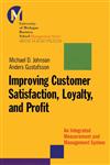 Improving Customer Satisfaction, Loyalty, and Profit An Integrated Measurement and Management System 1st Edition,0787953105,9780787953102