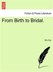 From Birth to Bridal.,1241405190,9781241405199