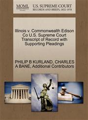 Illinois v. Commonwealth Edison Co U.S. Supreme Court Transcript of Record with Supporting Pleadings,1270475428,9781270475422