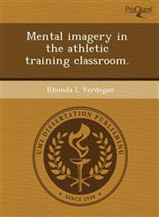 Mental imagery in the athletic training classroom.,1243592044,9781243592040