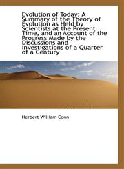 Evolution of Today A Summary of the Theory of Evolution as Held by Scientists at the Present Time,,1113042001,9781113042002