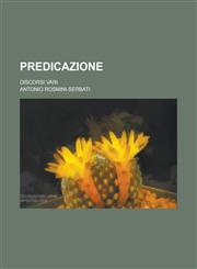 Predicazione; Discorsi Vari,1153480824,9781153480826
