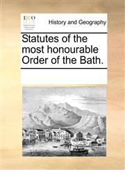 Statutes of the most honourable Order of the Bath.,1170320694,9781170320693