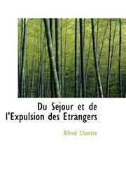 Du Séjour et de l'Expulsion des Étrangers,1113018267,9781113018267