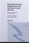 Non-Governmental Organizations and the State in Latin America,0415088461,9780415088466