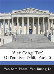 Viet Cong 'Tet' Offensive 1968, Part 5,1288758499,9781288758494