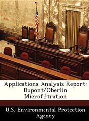 Applications Analysis Report Dupont/Oberlin Microfiltration,1249431999,9781249431992