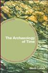 The Archaeology of Time,0415311977,9780415311977