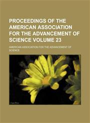 Proceedings of the American Association for the Advancement of Science Volume 23,1236230272,9781236230270
