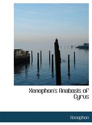 Xenophon's Anabasis of Cyrus,1241679444,9781241679446