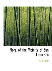 Flora of the Vicinity of San Francisco,1140240102,9781140240105