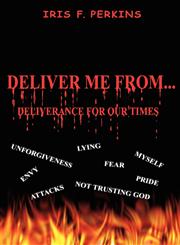 Deliver Me From... Deliverance for Our Times,1420861948,9781420861945