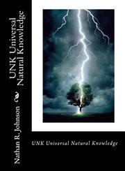UNK Universal Natural Knowledge,0615485626,9780615485621