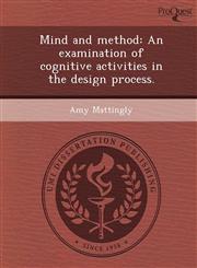 Mind and method An examination of cognitive activities in the design process.,1248946103,9781248946107