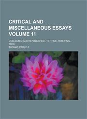 Critical and miscellaneous essays; collected and republished. (1st time, 1839; final, 1869). Volume 11,1234300672,9781234300678